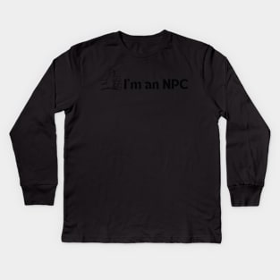 I'm an NPC - Non-Playable Character Kids Long Sleeve T-Shirt